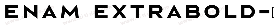 Enam ExtraBold字体转换